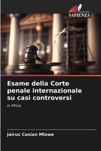 Esame della Corte penale internazionale su casi controversi