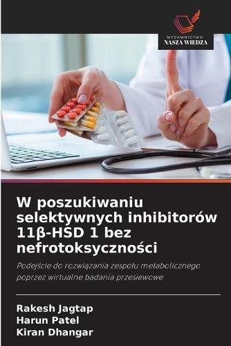 W poszukiwaniu selektywnych inhibitorów 11β-HSD 1 bez nefrotoksyczności