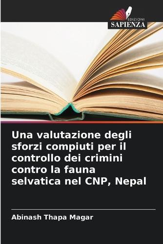Una valutazione degli sforzi compiuti per il controllo dei crimini contro la fauna selvatica nel CNP, Nepal
