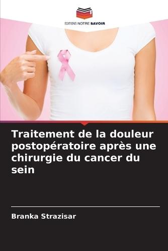 Traitement de la douleur postopératoire après une chirurgie du cancer du sein