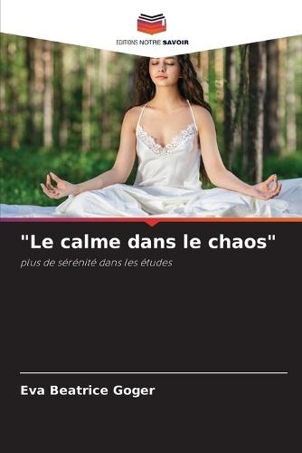""Le calme dans le chaos""