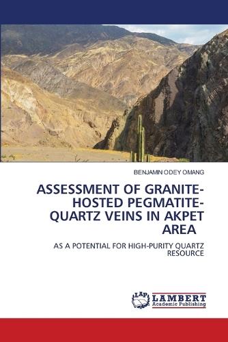 Assessment of Granite-Hosted Pegmatite- Quartz Veins in Akpet Area