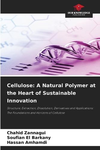 Cellulose: A Natural Polymer at the Heart of Sustainable Innovation