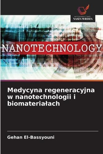 Medycyna regeneracyjna w nanotechnologii i biomaterialach