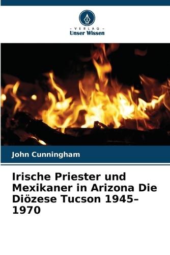 Irische Priester und Mexikaner in Arizona Die Diözese Tucson 1945-1970