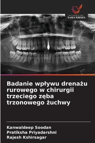Badanie wplywu drenażu rurowego w chirurgii trzeciego zęba trzonowego żuchwy