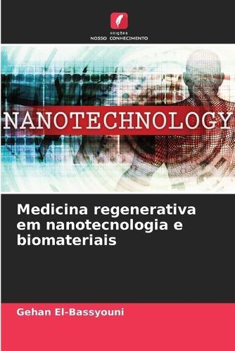 Medicina regenerativa em nanotecnologia e biomateriais