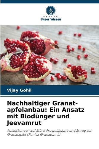 Nachhaltiger Granat-apfelanbau: Ein Ansatz mit Biodünger und Jeevamrut