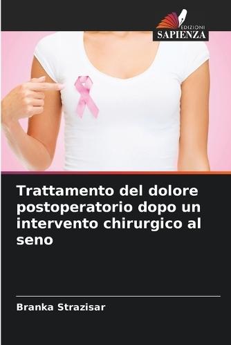 Trattamento del dolore postoperatorio dopo un intervento chirurgico al seno
