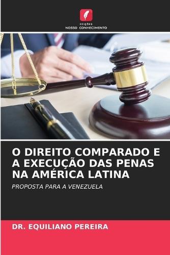 O Direito Comparado E a Execução Das Penas Na América Latina