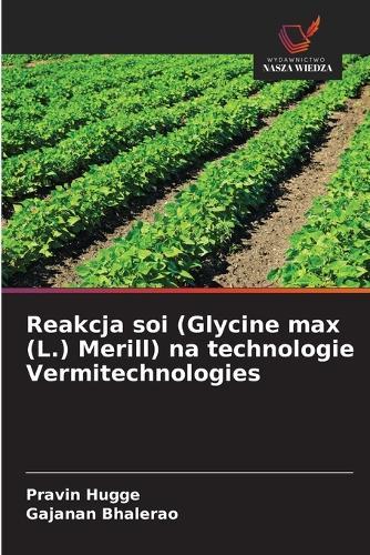 Reakcja soi (Glycine max (L.) Merill) na technologie Vermitechnologies