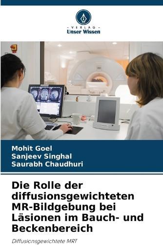 Die Rolle der diffusionsgewichteten MR-Bildgebung bei Läsionen im Bauch- und Beckenbereich
