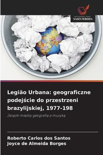 Legião Urbana: geograficzne podejście do przestrzeni brazylijskiej, 1977-198