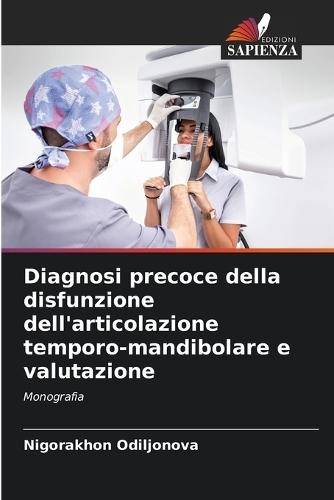 Diagnosi precoce della disfunzione dell'articolazione temporo-mandibolare e valutazione