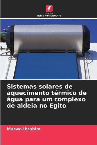Sistemas solares de aquecimento térmico de água para um complexo de aldeia no Egito