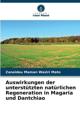 Auswirkungen der unterstützten natürlichen Regeneration in Magaria und Dantchiao