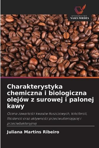 Charakterystyka chemiczna i biologiczna olejów z surowej i palonej kawy