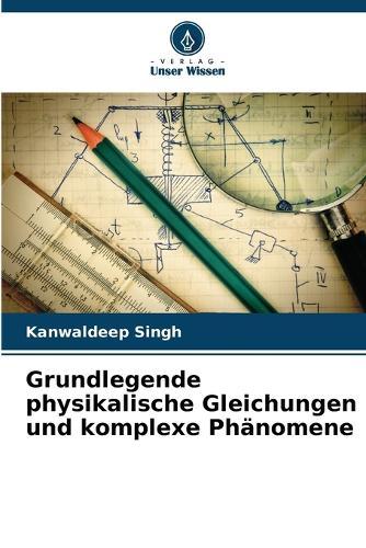 Grundlegende physikalische Gleichungen und komplexe Phänomene