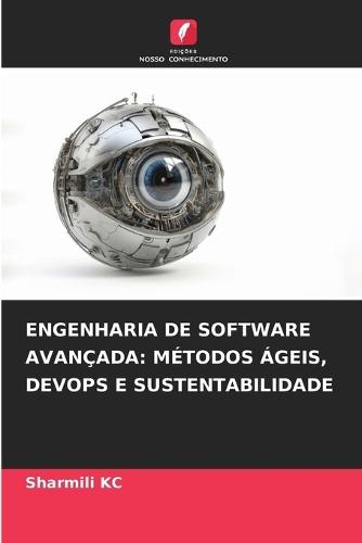 Engenharia de Software Avançada: Métodos Ágeis, Devops E Sustentabilidade