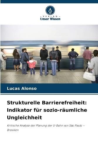 Strukturelle Barrierefreiheit: Indikator für sozio-räumliche Ungleichheit
