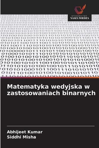 Matematyka wedyjska w zastosowaniach binarnych
