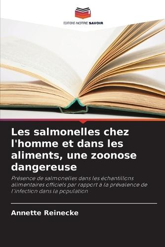 Les salmonelles chez l'homme et dans les aliments, une zoonose dangereuse