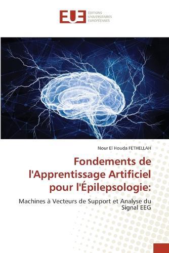 Fondements de l'Apprentissage Artificiel pour l'Épilepsologie