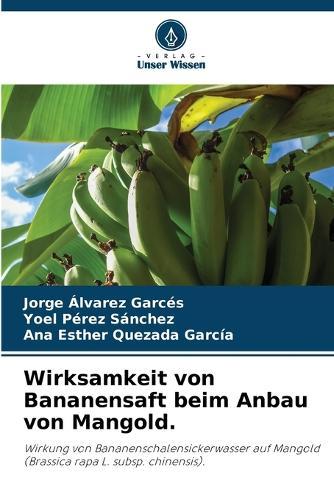 Wirksamkeit von Bananensaft beim Anbau von Mangold.