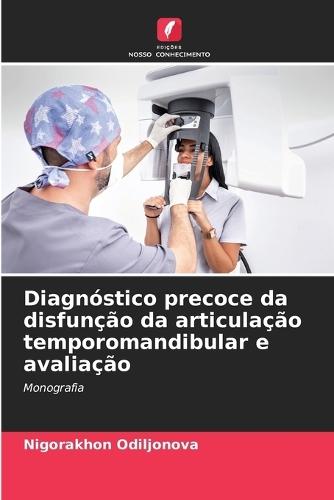 Diagnóstico precoce da disfunção da articulação temporomandibular e avaliação