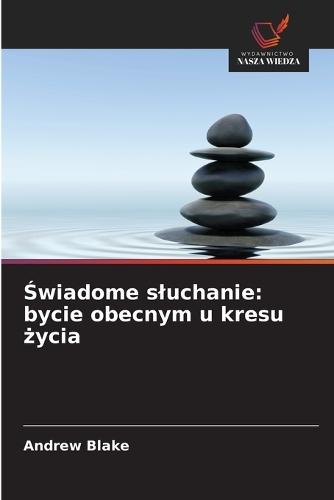 Świadome sluchanie: bycie obecnym u kresu życia