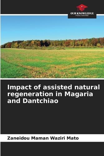 Impact of assisted natural regeneration in Magaria and Dantchiao