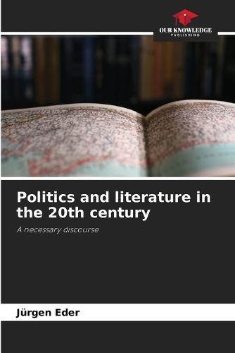 Politics and literature in the 20th century