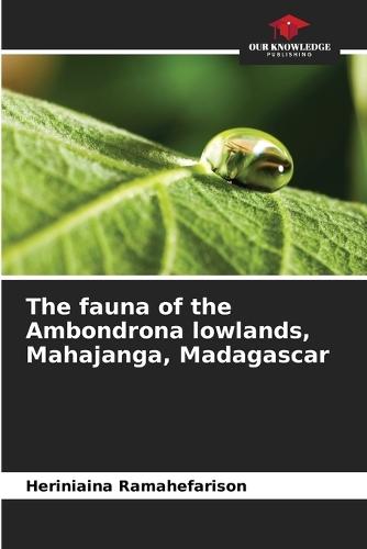 The fauna of the Ambondrona lowlands, Mahajanga, Madagascar