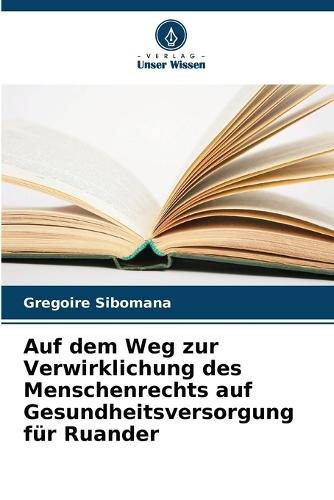 Auf dem Weg zur Verwirklichung des Menschenrechts auf Gesundheitsversorgung für Ruander