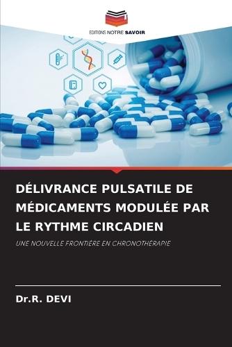 Délivrance Pulsatile de Médicaments Modulée Par Le Rythme Circadien