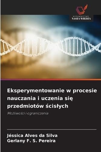 Eksperymentowanie w procesie nauczania i uczenia się przedmiotów ścislych