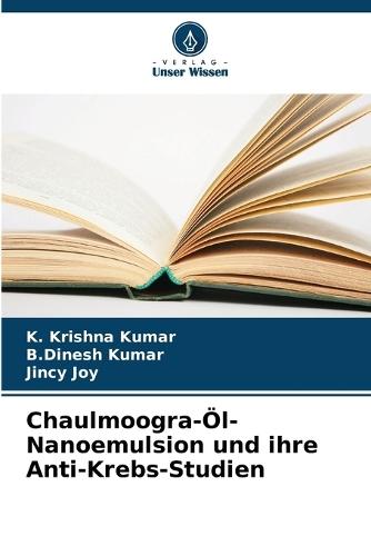 Chaulmoogra-Öl-Nanoemulsion und ihre Anti-Krebs-Studien