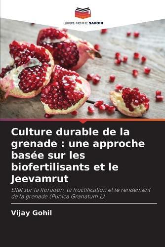 Culture durable de la grenade: une approche basée sur les biofertilisants et le Jeevamrut