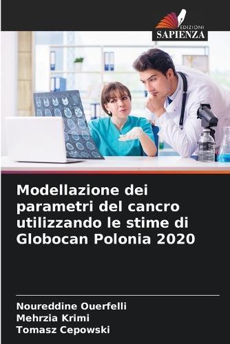 Modellazione dei parametri del cancro utilizzando le stime di Globocan Polonia 2020