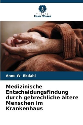Medizinische Entscheidungsfindung durch gebrechliche ältere Menschen im Krankenhaus
