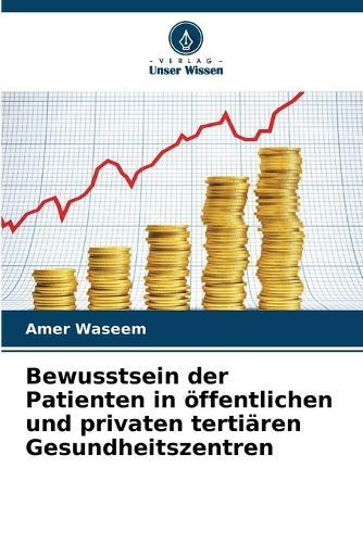 Bewusstsein der Patienten in öffentlichen und privaten tertiären Gesundheitszentren