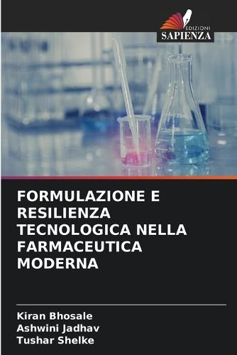 Formulazione E Resilienza Tecnologica Nella Farmaceutica Moderna
