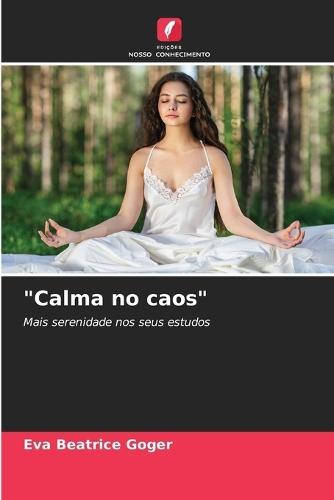 ""Calma no caos""