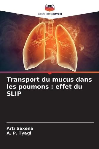 Transport du mucus dans les poumons: effet du SLIP