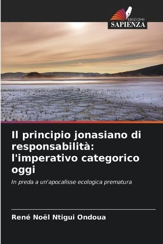 Il principio jonasiano di responsabilità: l'imperativo categorico oggi