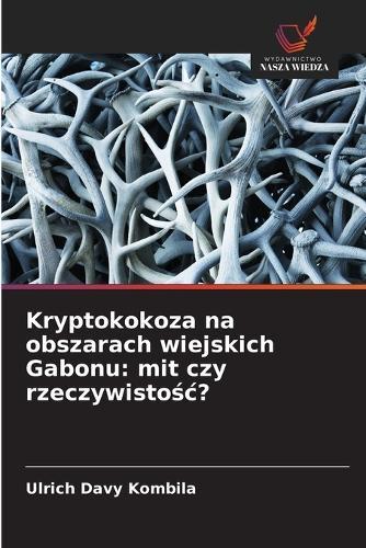 Kryptokokoza na obszarach wiejskich Gabonu: mit czy rzeczywistośc?