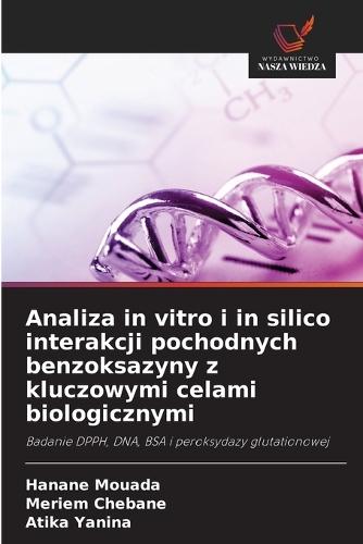 Analiza in vitro i in silico interakcji pochodnych benzoksazyny z kluczowymi celami biologicznymi