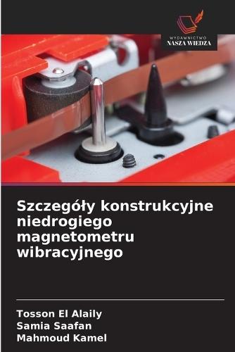 Szczególy konstrukcyjne niedrogiego magnetometru wibracyjnego