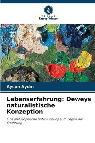 Lebenserfahrung: Deweys naturalistische Konzeption