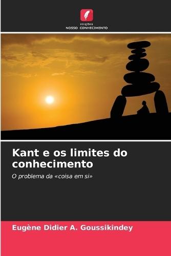 Kant e os limites do conhecimento